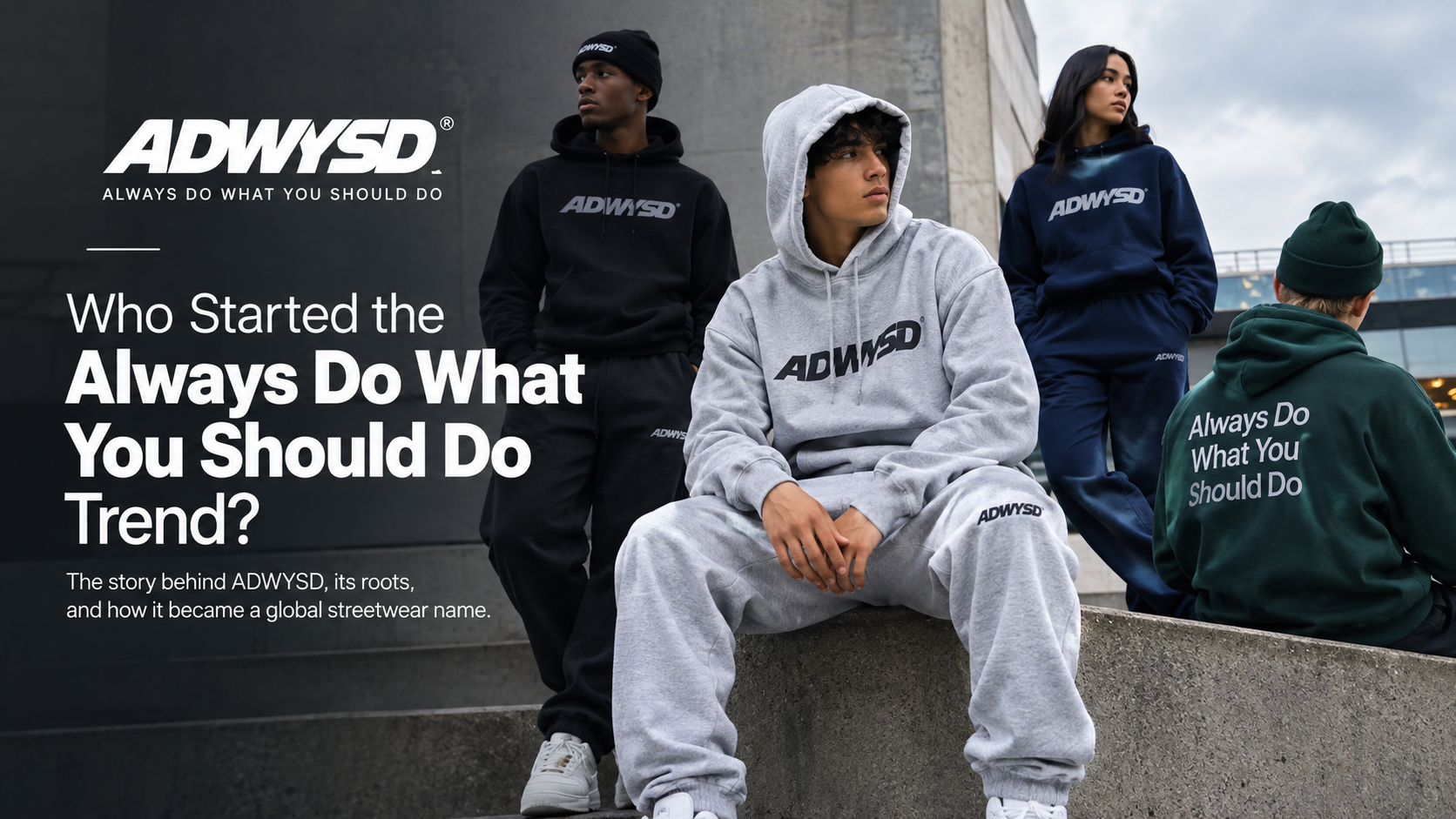 Always Do What You Should Do streetwear trend